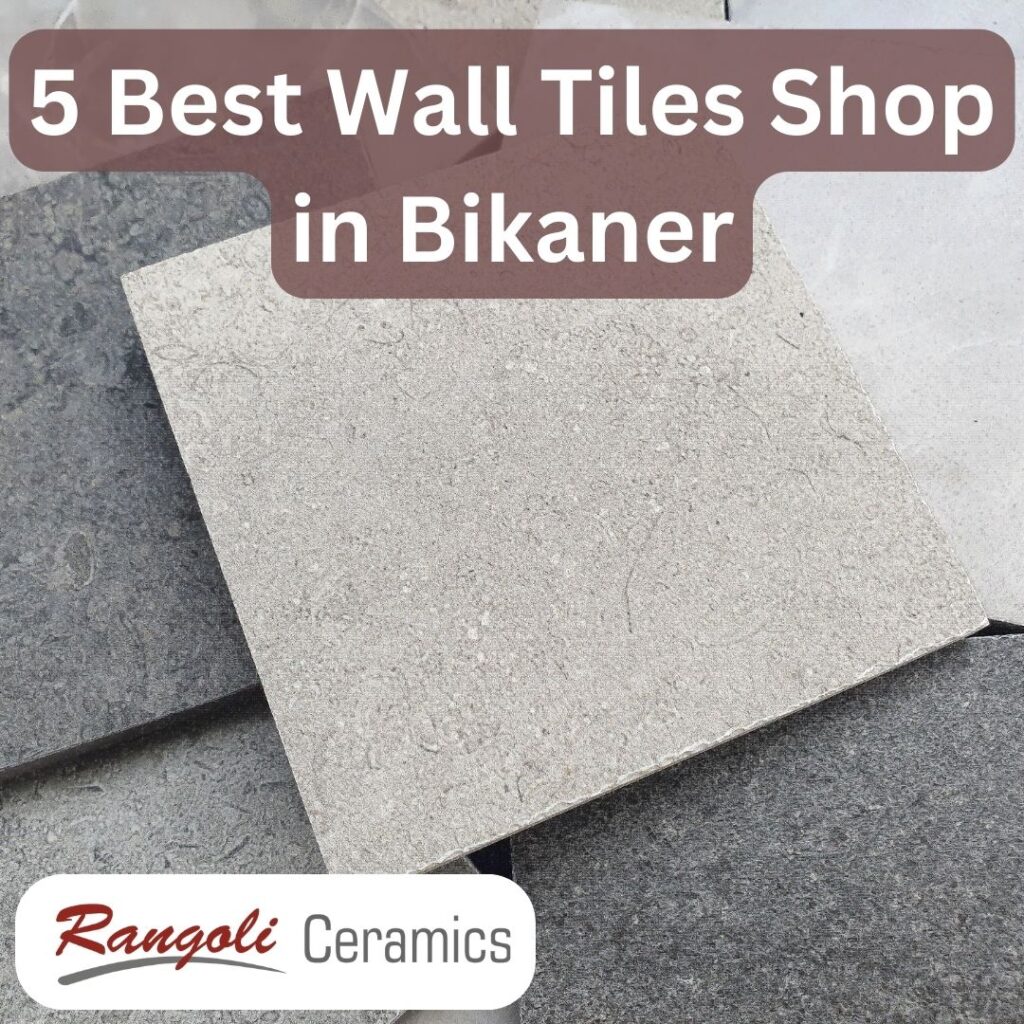 Best Wall Tiles Shop in Bikaner