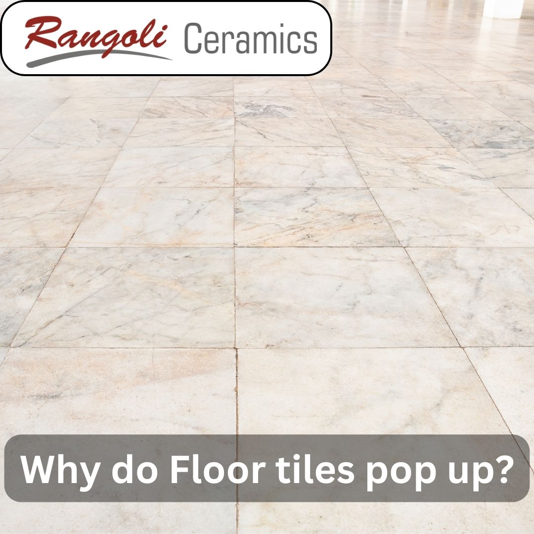 Why do floor tiles pop up? 2024 Ceramic Tiles Price
