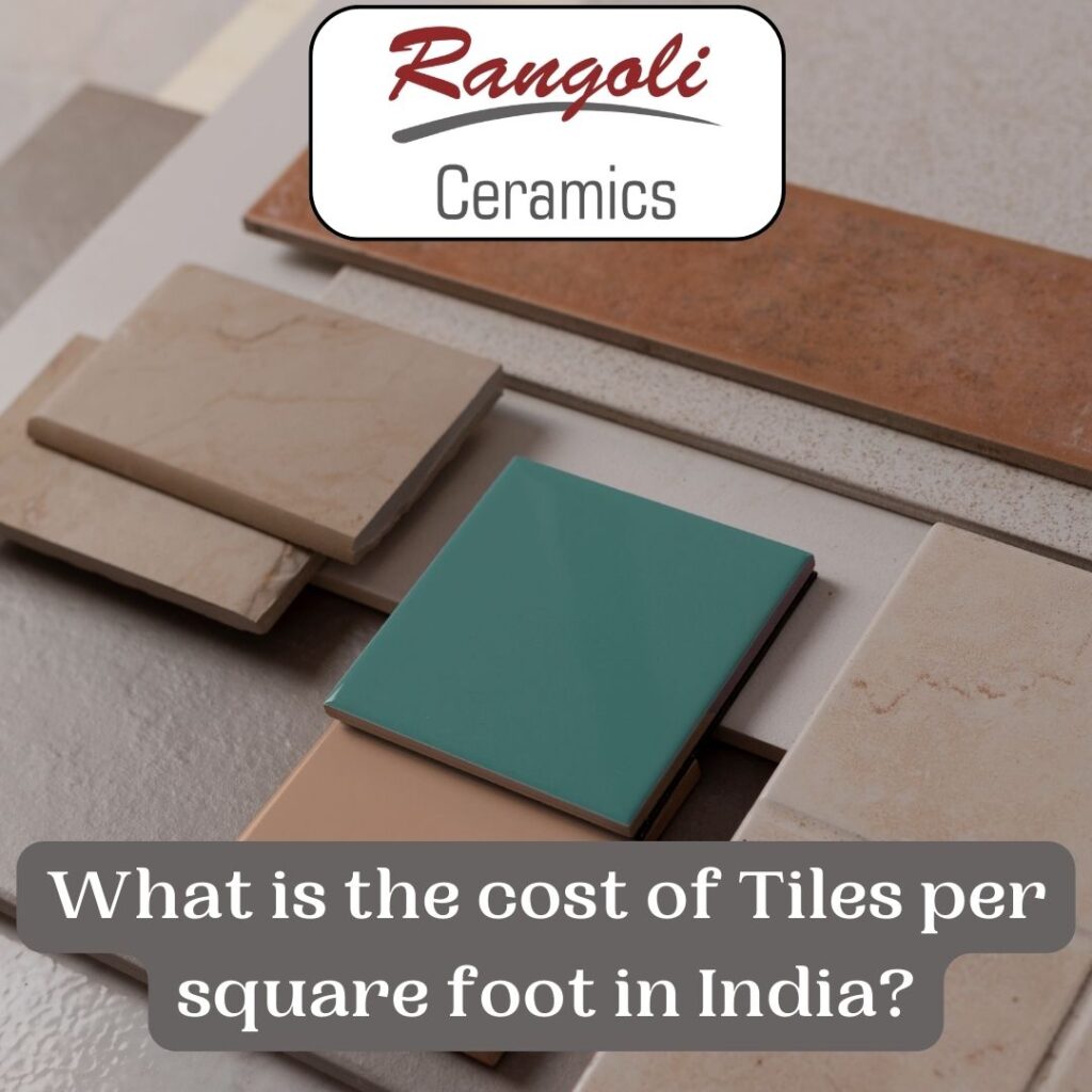 What is the cost of Tiles per square foot in India