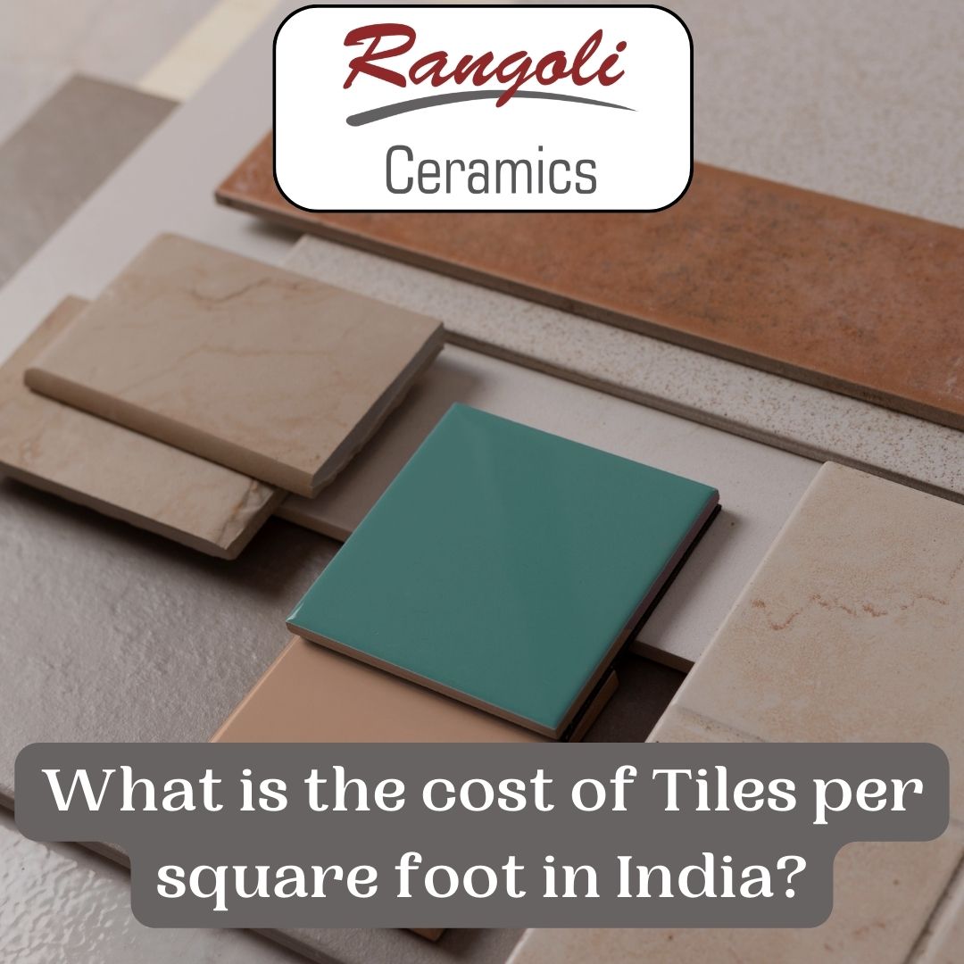 What is the cost of Tiles per square foot in India? 2024