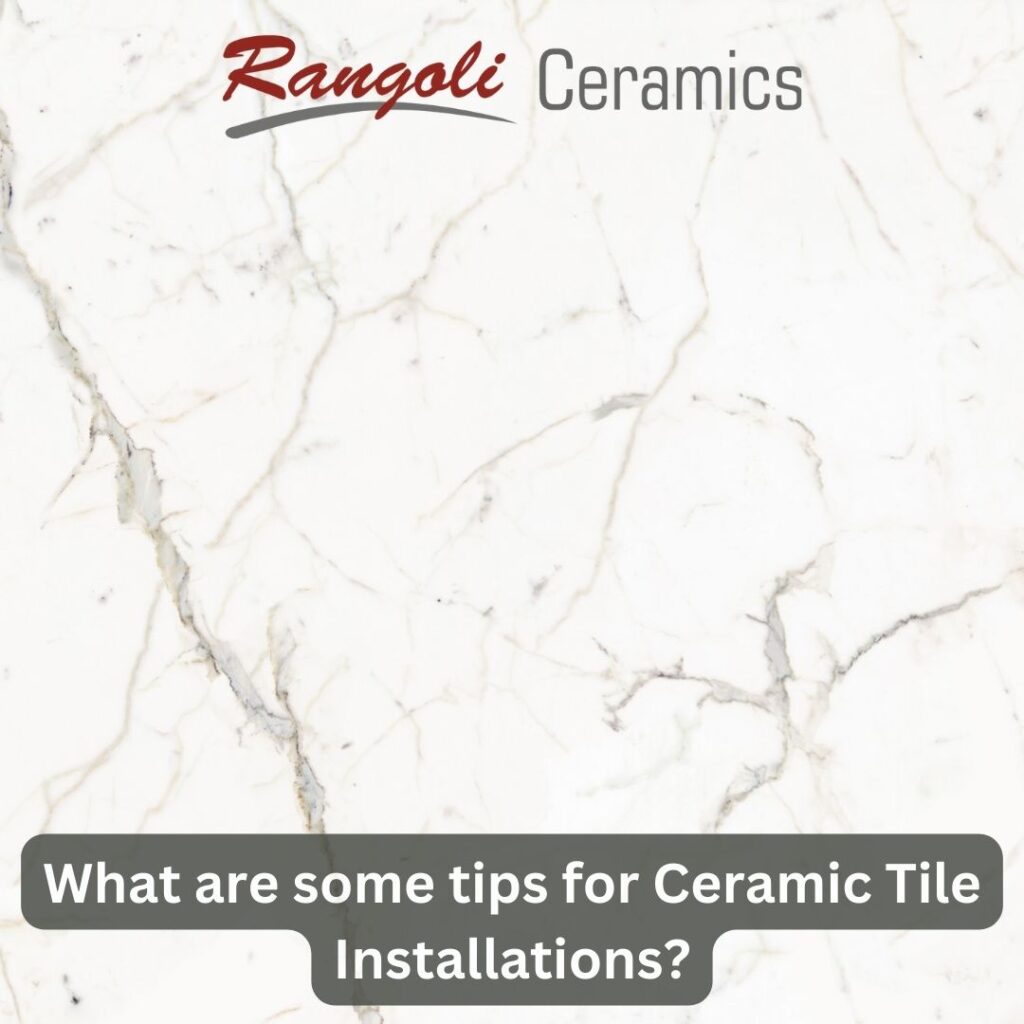 What are some tips for Ceramic Tile Installations