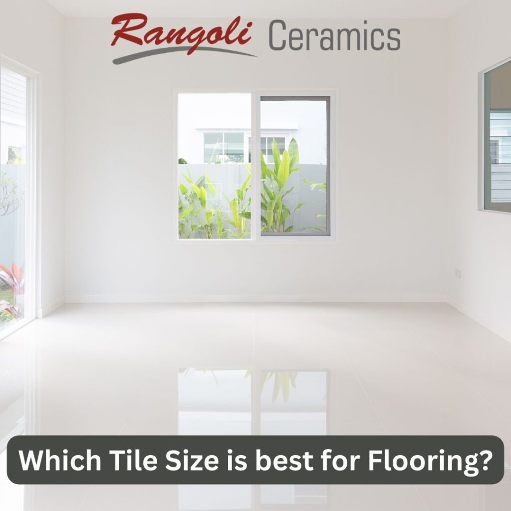Which Tile Size is best for Flooring