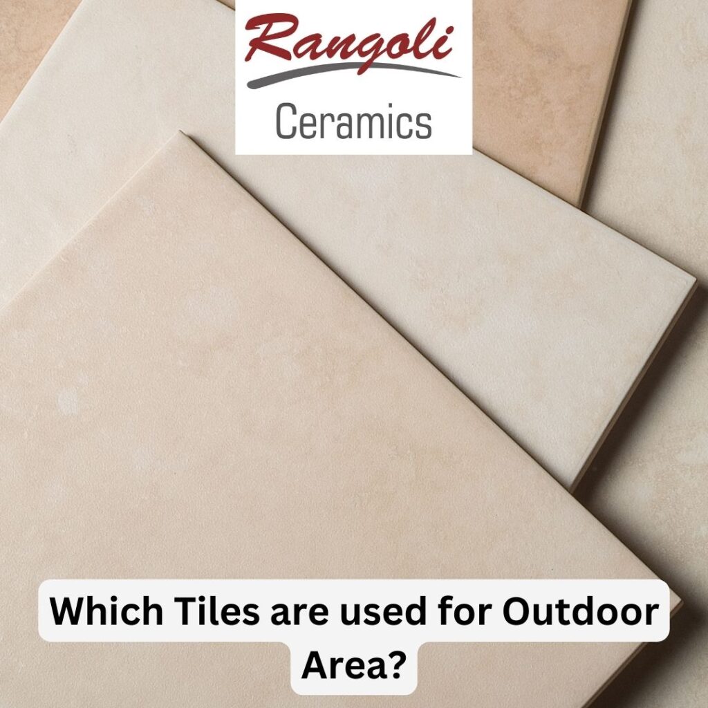 Which Tiles are used for Outdoor Area